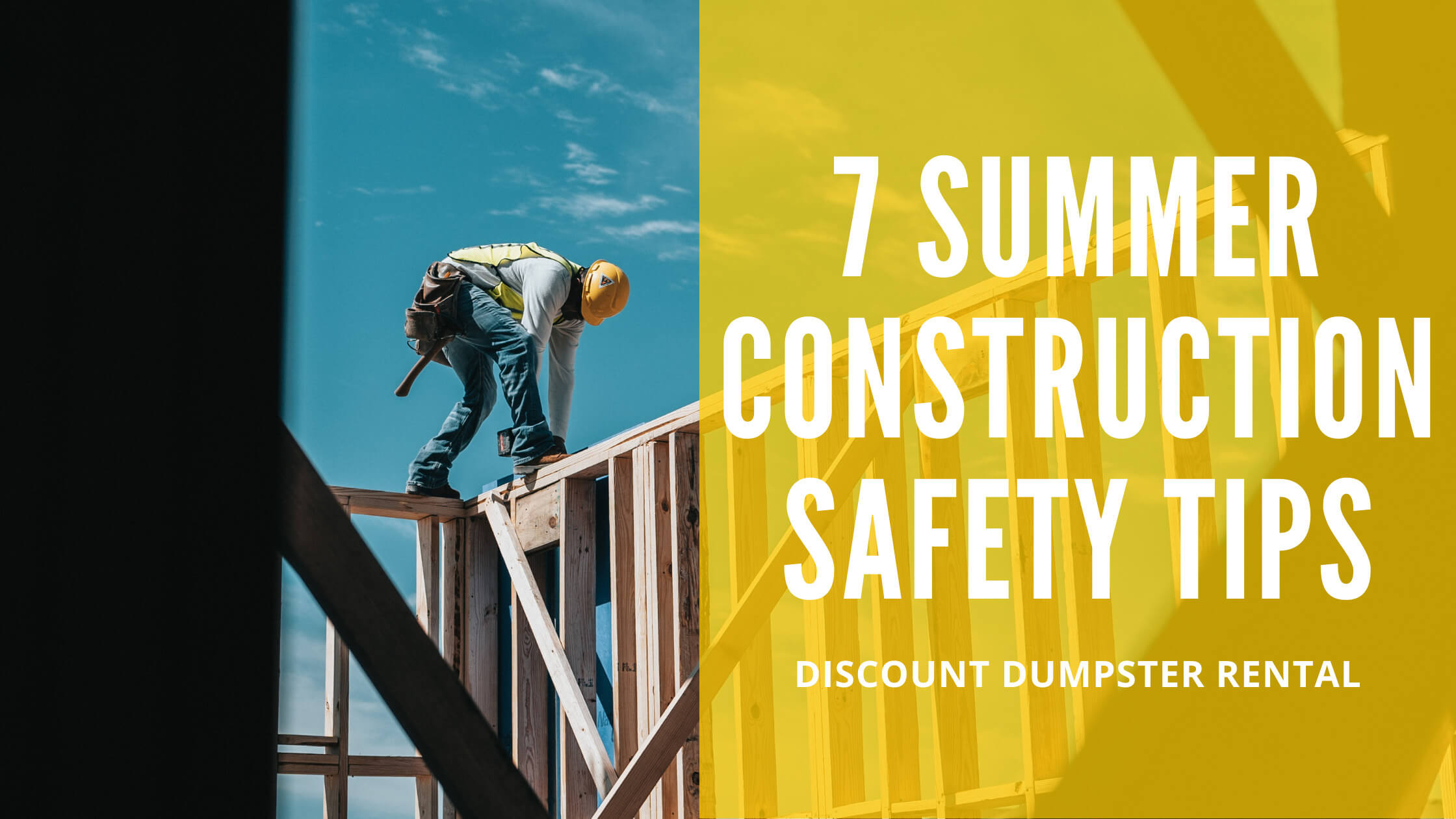 7 Summer Construction Safety Tips Discount Dumpster
