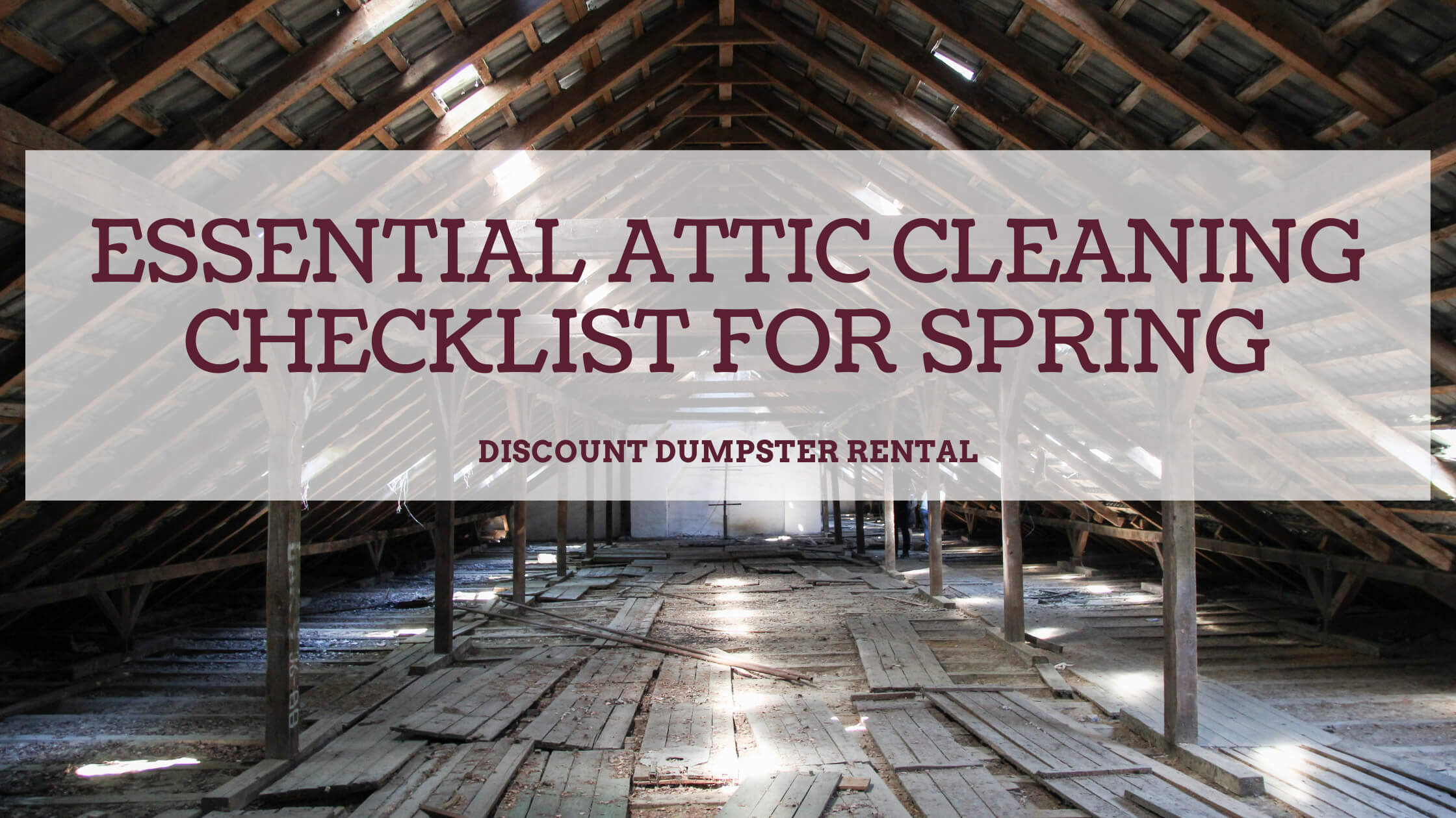 https://discountdumpsterco.com/wp-content/uploads/Essential-Attic-Cleaning-Checklist-for-Spring-Blog-Banner.jpg