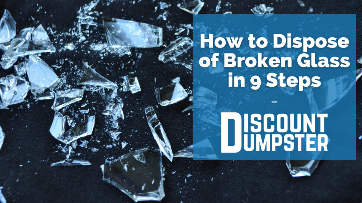How to Dispose of Broken Glass Into the Garbage Safely - Dengarden