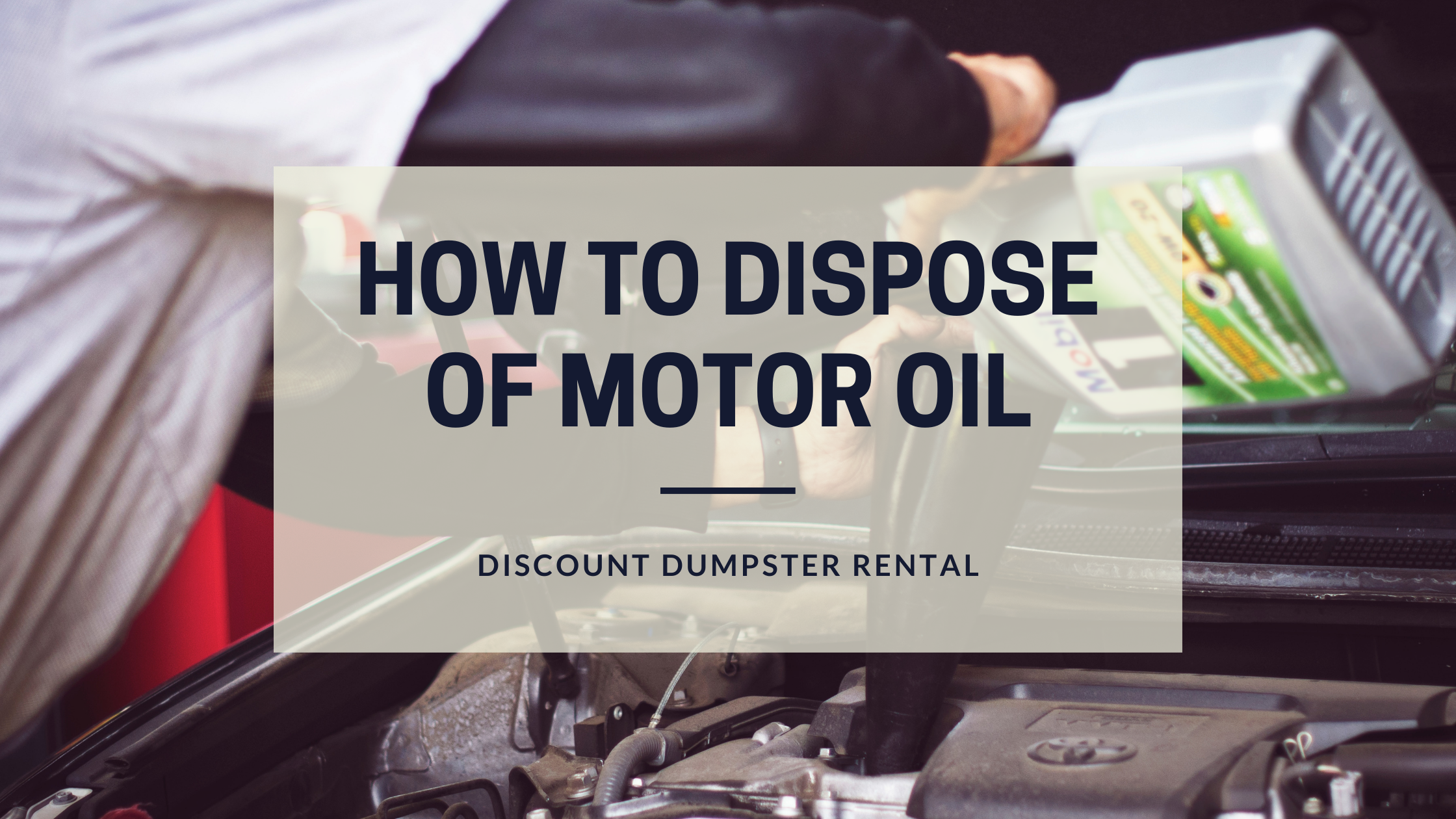 How to Dispose of Motor Oil Properly  