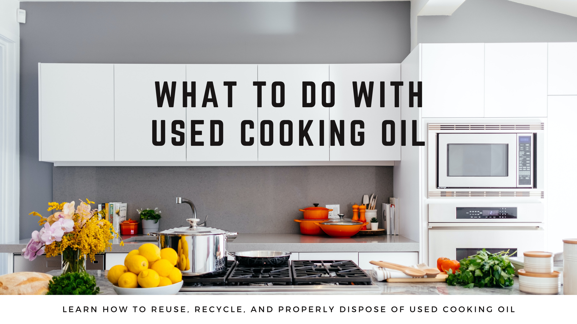 How to Dispose of Cooking Grease and Oil